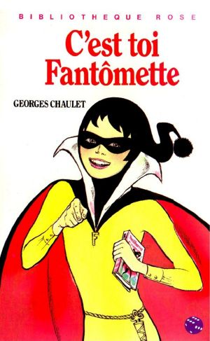 [Fantômette 49] • Fantômette - T49 - C'est toi Fantômette